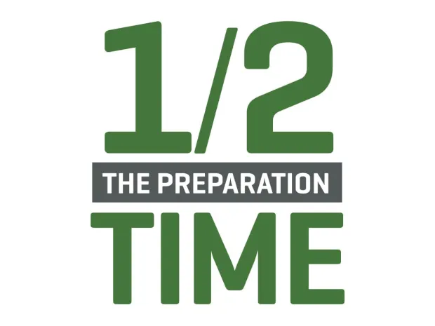1/2 the preparation time